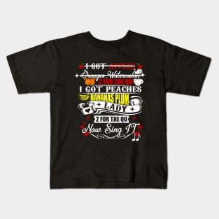 I Got Apples Oranges, Watermelon Now Sing It Kids T-Shirt